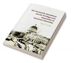 The Fourteenth Amendment and the Privileges and Immunities of American Citizenship