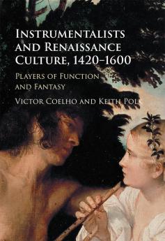 Instrumentalists and Renaissance Culture             1420-1600