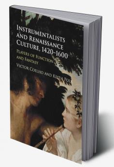 Instrumentalists and Renaissance Culture             1420-1600