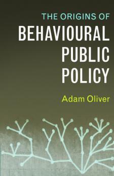 The Origins of Behavioural Public Policy