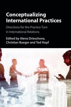 Conceptualizing International Practices