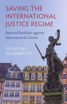 Saving the International Justice Regime