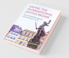 Saving the International Justice Regime