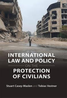 International Law and Policy on the Protection of Civilians