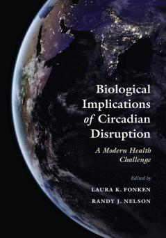 Biological Implications of Circadian Disruption