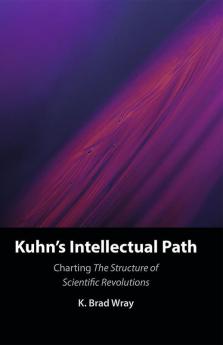 Kuhn's Intellectual Path