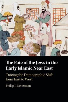 The Fate of the Jews in the Early Islamic Near East