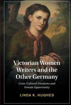 Victorian Women Writers and the Other Germany