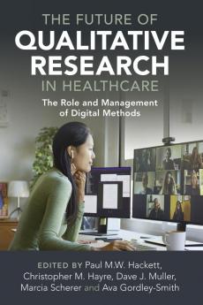 The Future of Qualitative Research in Healthcare
