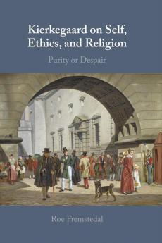 Kierkegaard on Self Ethics and Religion