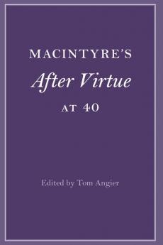 MacIntyre's After Virtue at 40