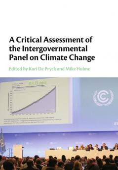 A Critical Assessment of the Intergovernmental Panel on Climate Change