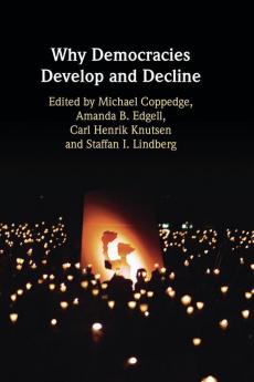 Why Democracies Develop and Decline