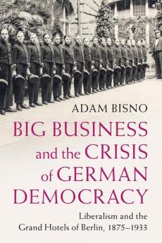 Big Business and the Crisis of German Democracy
