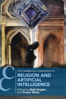 The Cambridge Companion to Religion and Artificial Intelligence