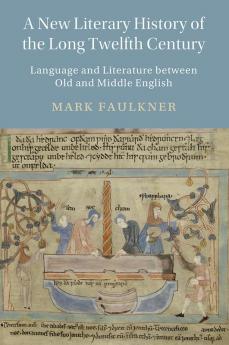 A New Literary History of the Long Twelfth Century