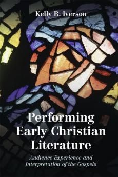 Performing Early Christian Literature