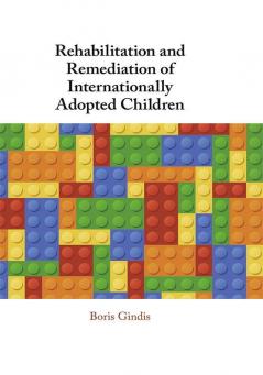 Rehabilitation and Remediation of Internationally Adopted Children