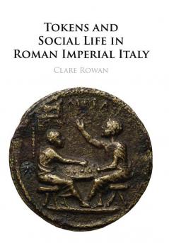 Tokens and Social Life in Roman Imperial Italy