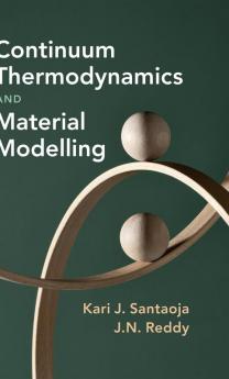 Continuum Thermodynamics and Material Modelling