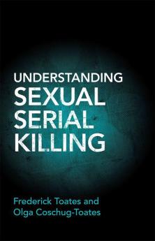 Understanding Sexual Serial Killing