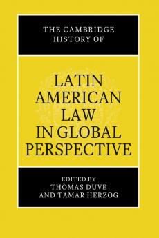 The Cambridge History of Latin American Law in Global Perspective