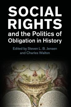 Social Rights and the Politics of Obligation in History
