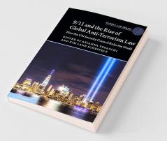 9/11 and the Rise of Global Anti-Terrorism Law