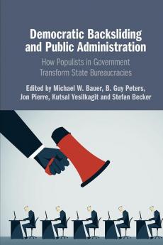 Democratic Backsliding and Public Administration
