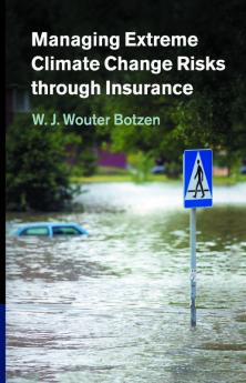 Managing Extreme Climate Change Risks through Insurance