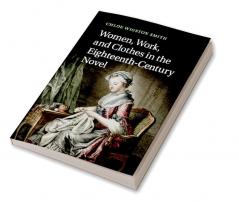 Women Work and Clothes in the Eighteenth-Century Novel