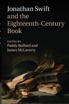 Jonathan Swift and the Eighteenth-Century Book