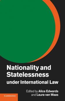 Nationality and Statelessness under International Law