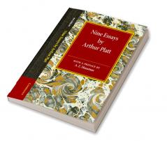 Nine Essays by Arthur Platt