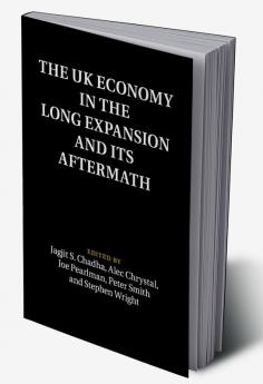 The UK Economy in the Long Expansion and its Aftermath