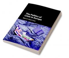 The Politics of Crisis in Europe