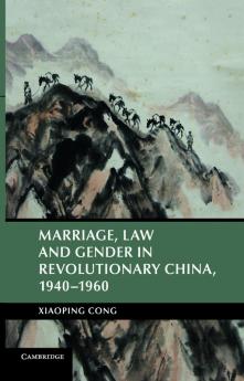 Marriage Law and Gender in Revolutionary China