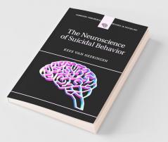 The Neuroscience of Suicidal Behavior