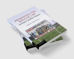 Promoting the Rule of Law in Post-Conflict States