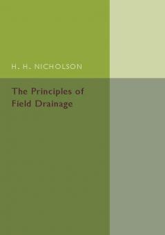 The Principles of Field Drainage