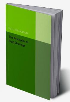 The Principles of Field Drainage
