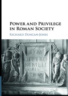 Power and Privilege in Roman Society