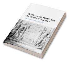 Power and Privilege in Roman Society