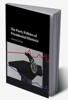 The Party Politics of Presidential Rhetoric