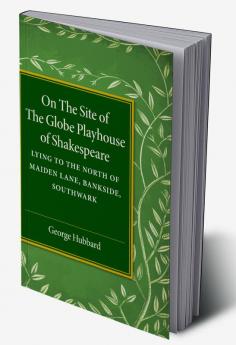 On the Site of the Globe Playhouse of Shakespeare