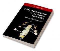 Performance Practice in the Music of Steve Reich