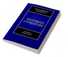 The Cambridge History of Victorian Literature