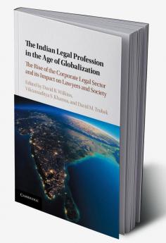 The Indian Legal Profession in the Age of             Globalization
