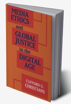 Media Ethics and Global Justice in the Digital Age