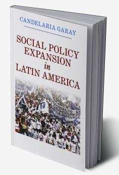 Social Policy Expansion in Latin America